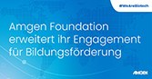 Amgen Foundation erweitert ihr Engagement für Bildungsförderung
